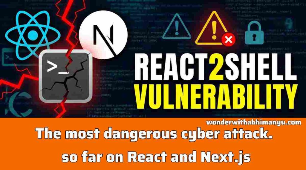 React2Shell Vulnerability: The most dangerous cyber attack so far on React and Next.js 1 React2Shell Vulnerability: The most dangerous cyber attack so far on React and Next.js
